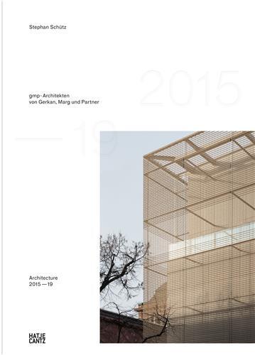 gmp   Architekten von Gerkan/Marg und Partner. Architecture 2015-19 /anglais/allemand