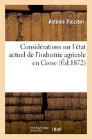 Considérations sur l'état actuel de l'industrie agricole en Corse - Antoine Piccioni