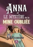 Anna et le mystère de la mine oubliée