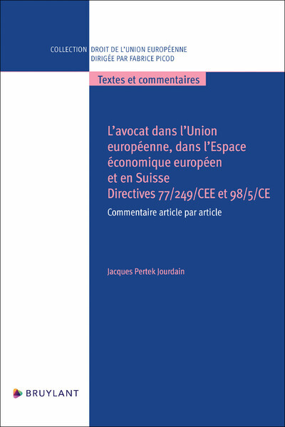 L'avocat dans l'Union européenne, dans l'Espace économique européen et en Suisse - Jacques Pertek