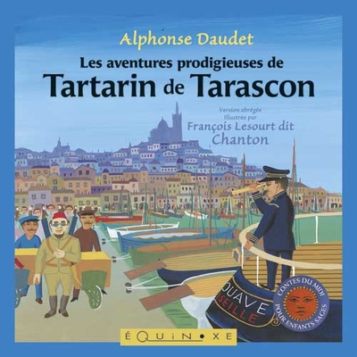 Les aventures prodigieuses de Tartarin de Tarascon - version abrégée - François Lesourt