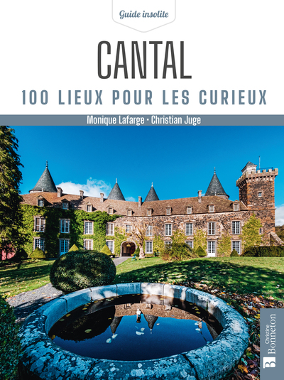 Cantal. 100 lieux pour les curieux