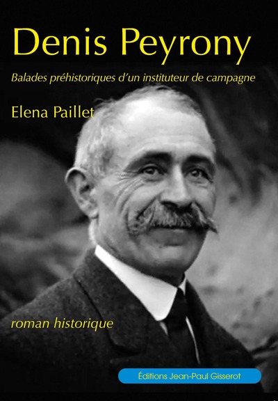 Denis Peyrony, Balades Préhistoriques D'Un Instituteur De Campagne