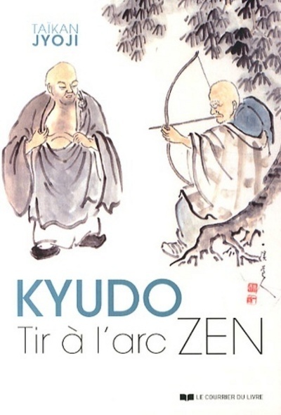 Kyudo, tir à l'arc zen - Taïkan Taikan Jōji