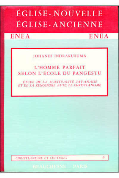 L'homme parfait selon l'école du Pangestu - Johanes Indrakusuma