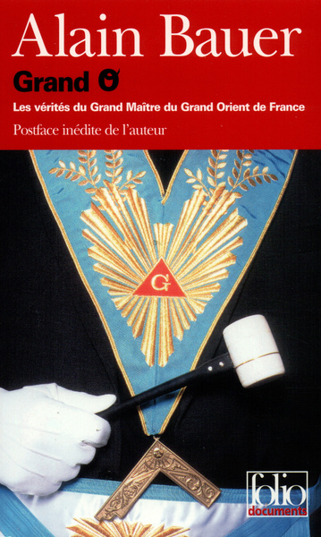 Grand O, Les Vérités Du Grand Maître Du Grand Orient De France