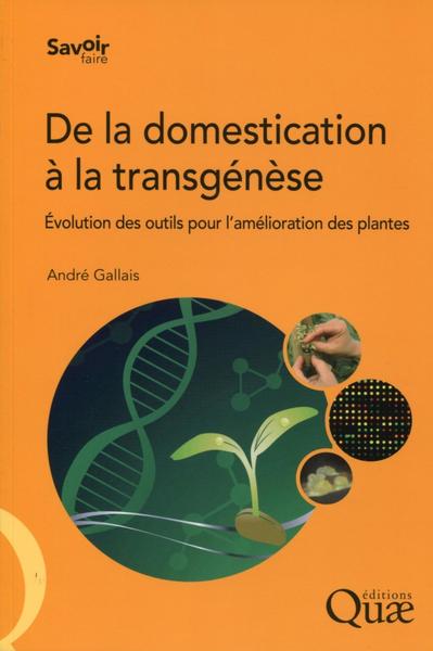 De La Domestication À La Transgénèse, Évolution Des Outils Pour L'Amélioration Des Plantes