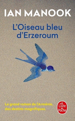 L'oiseau bleu d'Erzeroum Volume 1 - Ian Manook