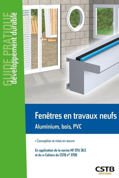 Fenêtres en travaux neufs - Aluminium, bois, PVC