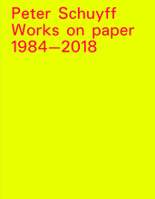 Peter Schuyff Works on paper 1984-2018 /anglais