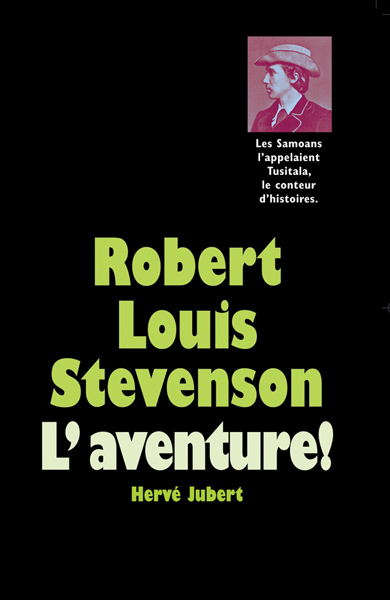 Robert Louis Stevenson - L'aventure !