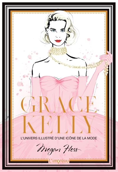 Grace Kelly. L'univers illustré d'une icône de la mode