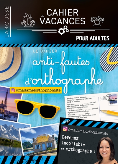 Cahier de vacances (adultes) - Le cahier anti-fautes d'orthographe spécial vacances - Madame l'orthophoniste