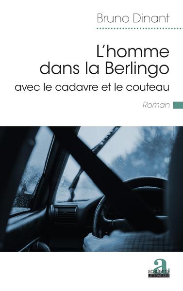 L'homme dans la berlingo avec le cadavre et le couteau