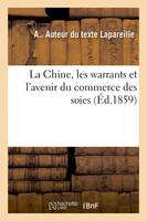 La Chine, les warrants et l'avenir du commerce des soies