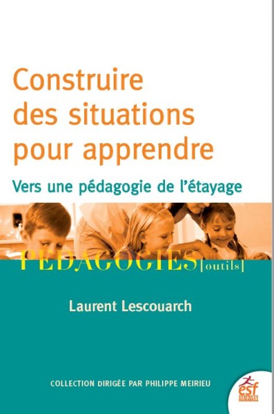 Construire des situations pour apprendre - Laurent Lescouarch