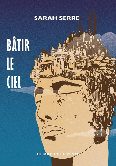 Bâtir le ciel - Sarah SERRE