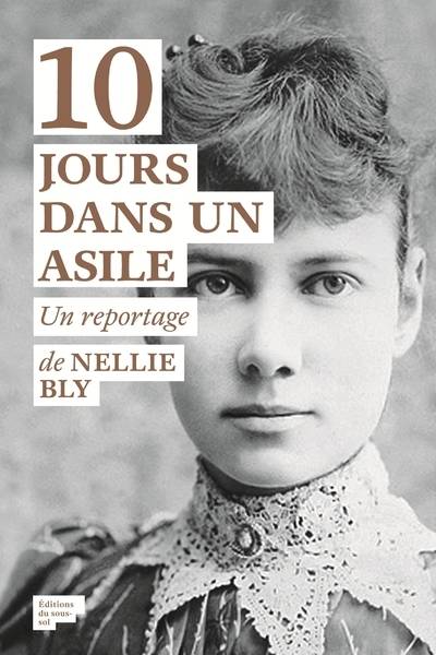 Feuilleton non fiction 10 jours dans un asile