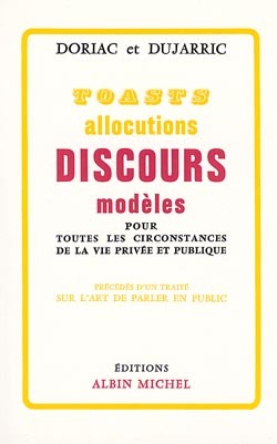 Toasts, allocutions et discours modèles pour toutes les circonstances de la vie privée et publique