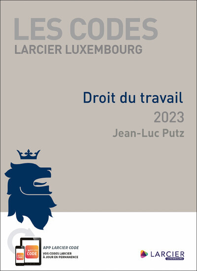 Code Larcier Luxembourg - Droit Du Travail 2023