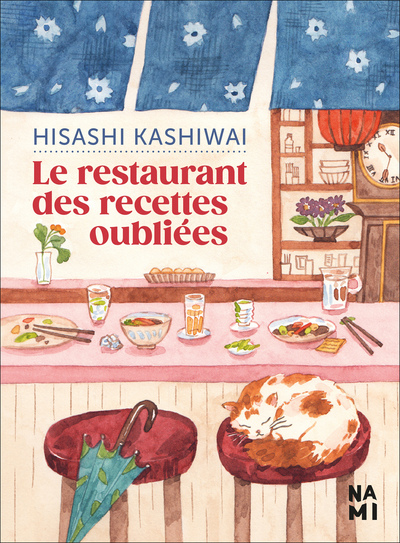 Le Restaurant des recettes oubliées - Hisashi Kashiwai