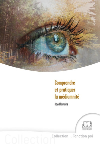 Comprendre et pratiquer la médiumnité