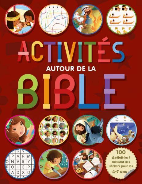 Activités Autour De La Bible, 100 Activités, Incluant Des Stickers Pour Les 4-7 Ans - Volume 1