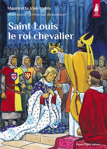 Saint Louis, le roi chevalier