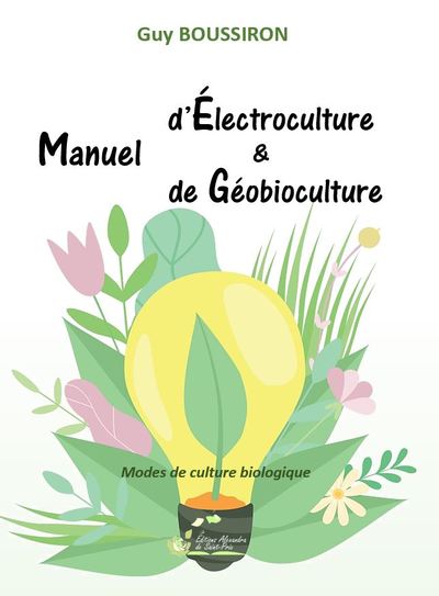 Manuel d'électroculture & de géobioculture