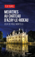 Meurtres Au Chateau D'Azay Le Rideau (Geste) - Jeux De Role Mortels (Coll. Geste