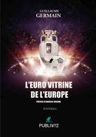 L’Euro vitrine de l’Europe - Guillaume Germain