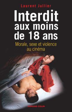 Interdit Aux Moins De 18 Ans, Morale, Sexe Et Violence Au Cinéma