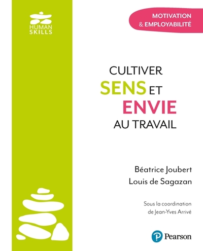 Cultiver sens et envie au travail - Louis de Sagazan, Béatrice Joubert