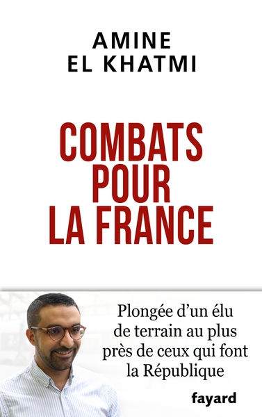 Combats Pour La France, Moi, Amine El Khatmi, Français, Musulman Et Laïc