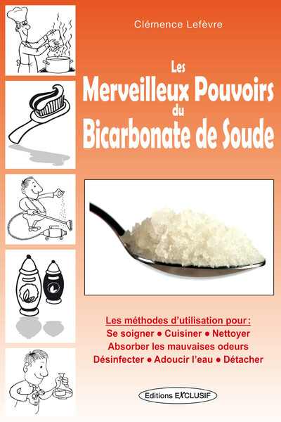 Les Merveilleux Pouvoirs Du Bicarbonate De Soude - Les Méthodes D'Utilisation