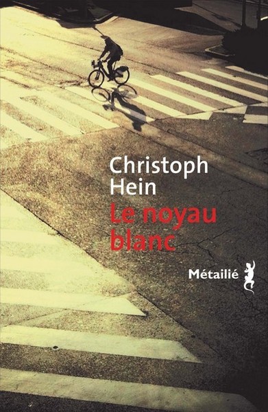 Le noyau blanc - Christoph Hein