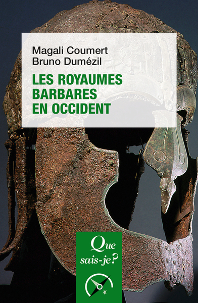 Les Royaumes barbares en Occident - Magali Coumert, Bruno Dumézil