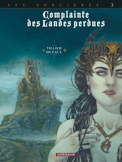 Complainte des Landes perdues Cycle 3 : Les Sorcières, Volume 3