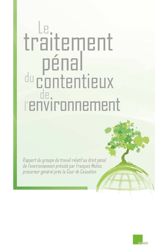 Le traitement pénal du contentieux de l’environnement