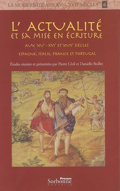 L'actualité et sa mise en écriture aux 15e, 16e et 17e siècles