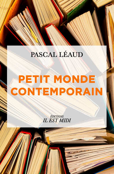 Petit monde contemporain - Léaud Pascal