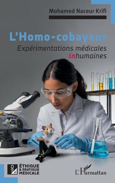 L’Homo-Cobayeur, Expérimentations Médicales Inhumaines