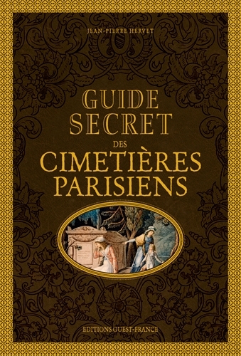 Guide secret des cimetières parisiens - Jean-Pierre Hervet