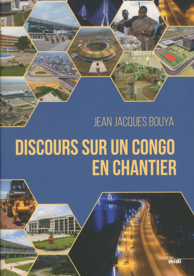 Discours sur un Congo en chantier - Jean-Jacques Bouya