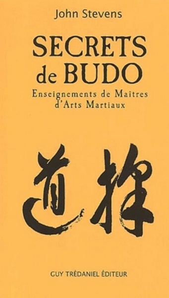 Secrets de budo - Enseignements de Maîtres d'Arts Martiaux - John Stevens