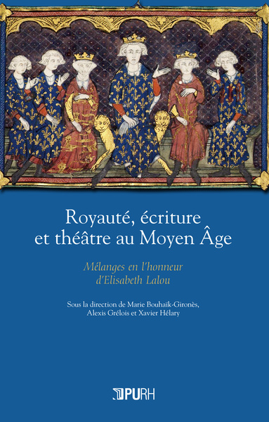 Royaute, Ecriture Et Theatre Au Moyen Age