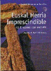 Euskal Herria Imprescindible - 40 Rincones Con Encanto