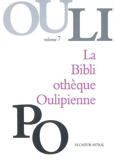 La Bibliotheque oulipienne . Volume 7