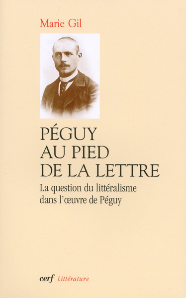 Peguy Au Pied De La Lettre. La Question Du Littera