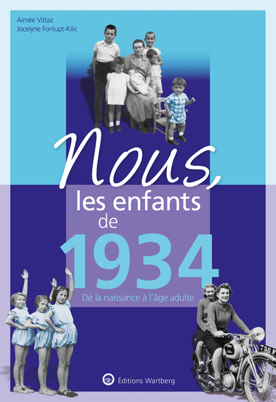 Nous, Les Enfants De 1934, De La Naissance À L'Age Adulte